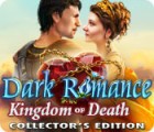 Žaidimas Dark Romance: Kingdom of Death Collector's Edition