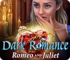 Žaidimas Dark Romance: Romeo and Juliet