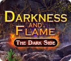 Žaidimas Darkness and Flame: The Dark Side