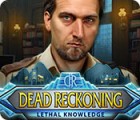 Žaidimas Dead Reckoning: Lethal Knowledge