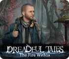 Žaidimas Dreadful Tales: The Fire Within