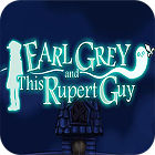 Žaidimas Earl Grey And This Rupert Guy