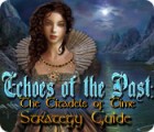 Žaidimas Echoes of the Past: The Citadels of Time Strategy Guide