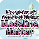 Žaidimas Madeline Hatter