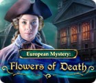 Žaidimas European Mystery: Flowers of Death