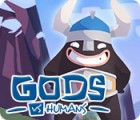 Žaidimas Gods vs Humans