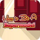 Žaidimas How To Be A Supermodel