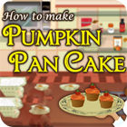Žaidimas How To Make Pumpkin Pancake