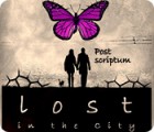 Žaidimas Lost in the City: Post Scriptum