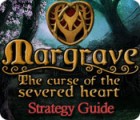 Žaidimas Margrave: The Curse of the Severed Heart Strategy Guide