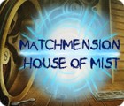 Žaidimas Matchmension: House of Mist