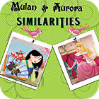 Žaidimas Mulan and Aurora. Similarities
