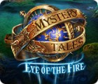 Žaidimas Mystery Tales: Eye of the Fire