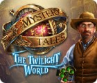 Žaidimas Mystery Tales: The Twilight World