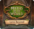 Žaidimas Myths of the World: Love Beyond