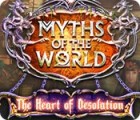 Žaidimas Myths of the World: The Heart of Desolation