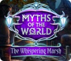 Žaidimas Myths of the World: The Whispering Marsh