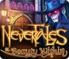 Žaidimas Nevertales: The Beauty Within