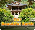 Žaidimas Our Beautiful Earth