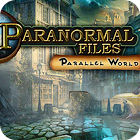 Žaidimas Paranormal Files - Parallel World