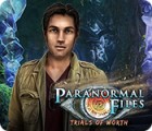 Žaidimas Paranormal Files: Trials of Worth