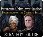 Žaidimas Paranormal Crime Investigations: Brotherhood of the Crescent Snake Strategy Guide