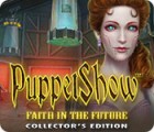 Žaidimas PuppetShow: Faith in the Future Collector's Edition