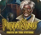 Žaidimas PuppetShow: Faith in the Future