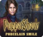 Žaidimas PuppetShow: Porcelain Smile