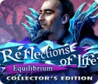 Žaidimas Reflections of Life: Equilibrium Collector's Edition