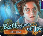 Žaidimas Reflections of Life: Utopia