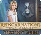 Žaidimas Reincarnations: Back to Reality Strategy Guide