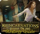 Žaidimas Reincarnations: Uncover the Past Strategy Guide