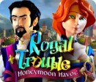 Žaidimas Royal Trouble: Honeymoon Havoc