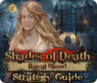 Žaidimas Shades of Death: Royal Blood Strategy Guide
