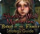 Žaidimas Shadow Wolf Mysteries: Bane of the Family Strategy Guide