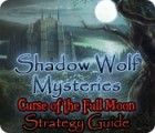 Žaidimas Shadow Wolf Mysteries: Curse of the Full Moon Strategy Guide