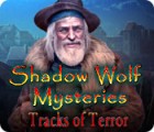 Žaidimas Shadow Wolf Mysteries: Tracks of Terror
