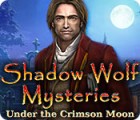 Žaidimas Shadow Wolf Mysteries: Under the Crimson Moon