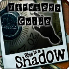 Žaidimas She is a Shadow Strategy Guide