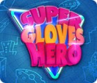 Žaidimas Super Gloves Hero