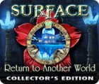 Žaidimas Surface: Return to Another World Collector's Edition