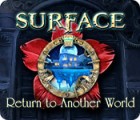 Žaidimas Surface: Return to Another World