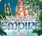 Žaidimas Tales of Empire: Rome