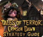 Žaidimas Tales of Terror: Crimson Dawn Strategy Guide