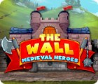 Žaidimas The Wall: Medieval Heroes