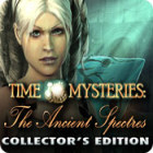 Žaidimas Time Mysteries: The Ancient Spectres Collector's Edition