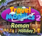 Žaidimas Travel Mosaics 2: Roman Holiday