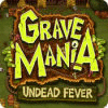 Žaidimas Grave Mania: Undead Fever