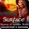 Žaidimas Surface: Mystery of Another World Collector's Edition